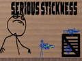 שפּיל ער Serious Stickness אָנליין