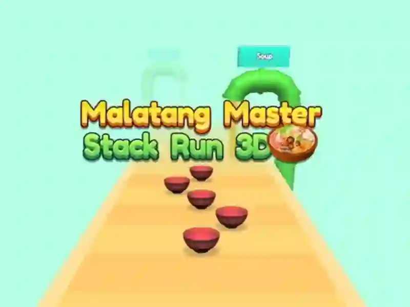 שפּיל Malatang Master Stack Run 3D אָנליין