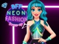 שפּיל BFF ניאון מאָדערניש צו פאַרקליידן אָנליין