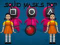 שפּיל סquid Masks פאָפ אָנליין