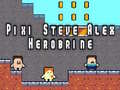 שפּיל Pixi Steve Alex Herobrine אָנליין