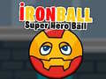 שפּיל IronBall Super Hero Ball אָנליין